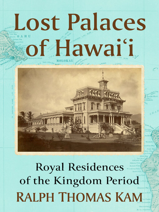 Title details for Lost Palaces of Hawai'i by Ralph Thomas Kam - Available